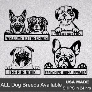 May include: Black metal signs featuring dog silhouettes. Each sign has a different dog breed and a playful phrase: "Welcome to the Chaos," "Little Baby Girl's Ranch," "The Pug Nook," and "Frenchies Home Beware."