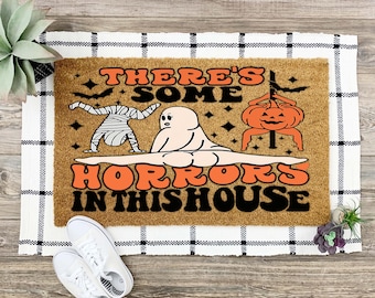 Funny Halloween Doormat, Funny Doormat, Halloween Door Mat, Welcome Mat, Funny Door Mat, There's Some Horrors in This House