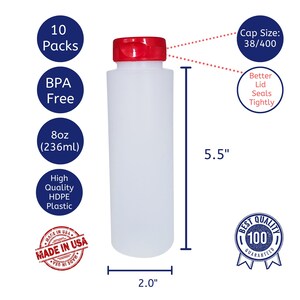 May include: A set of 10 white plastic squeeze bottles with red lids. Each bottle holds 8 ounces (236 ml) and is 5.5 inches tall and 2 inches wide. The bottles are BPA free and made in the USA. The text "Best Quality 100 Guaranteed" is on a blue and white starburst.