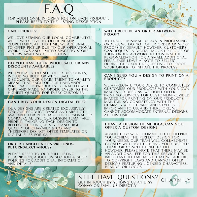 May include: A teal and gold graphic with the text "F.A.Q." and a list of frequently asked questions about custom design and printing services. The text includes information about pickup, discounts, digital files, order cancellations, artwork proofs, custom designs, and printing services. The graphic also includes the text "CharmilY & Co."