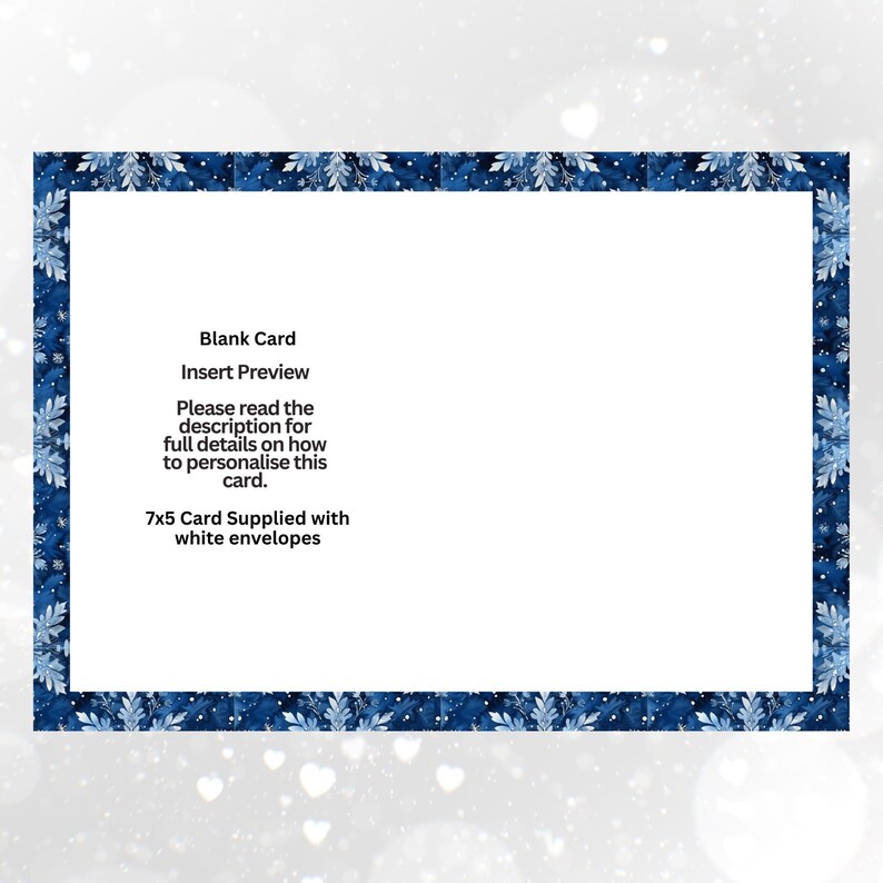 May include: A rectangular blank card with a dark blue border featuring a white leaf and snowflake pattern. The center contains the text: Blank Card, Insert Preview, Please read the description for full details on how to personalise this card, 7x5 Card Supplied with white envelopes.
