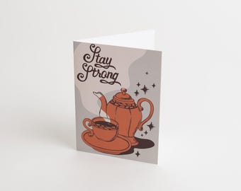 Stay Strong Coffee Greeting Card | Whimsical Encouragement Card | Support, Care, Thinking of You