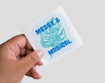 Messy and Magical Sticker | Turquoise Blue Leaf Design | Inspirational Quote Permanent Sticker