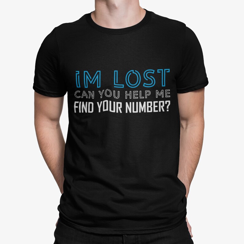 Lost Number Tshirt Flirty Quotes Tee Saying T Shirt Etsy