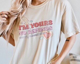 I'm Yours No Refunds Valentines Day Shirt For Women, Retro Valentine Comfort Colors Oversized Tshirt, Funny Relationship Tee