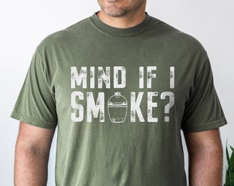 Mind If I Smoke Charcoal Grill T-Shirts For Men Women, Meat Smoker Gifts Accessories And Supplies, Funny Grilling Tee Comfort Colors Tshirt