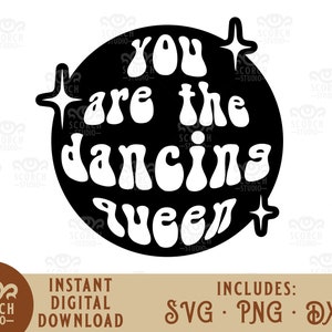 Du bist die Dancing Queen Digitale Aufkleberdateien, Schnittdateien für Cricut, SVG, PNG, dxf
