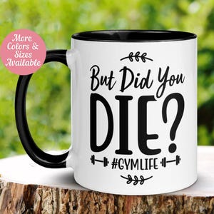 Gymlife Mug, But Did You Die, Fitness Gift