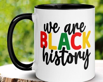 Black History Coffee Mug, Black Girl Magic, Black Pride