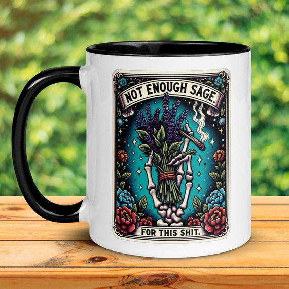 Not Enough Sage For This Shit, Tarot Card Mug, Funny Coffee Mug, Skeleton Mug, Witchy Gifts, Halloween Mug, Gothic, Wiccan, Witch Mug, 034