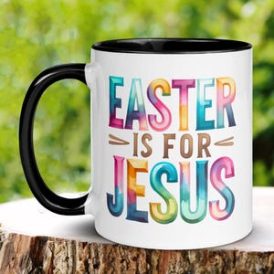 Christian Gifts, Christian Coffee Mug, Easter Is For Jesus, Easter Mugs, Jesus Mug, Easter Coffee Cup, Easter Gift, Religious Faith, 1458