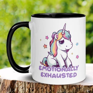 Funny Emotionally Exhausted Unicorn Mug, Mental Health Gift