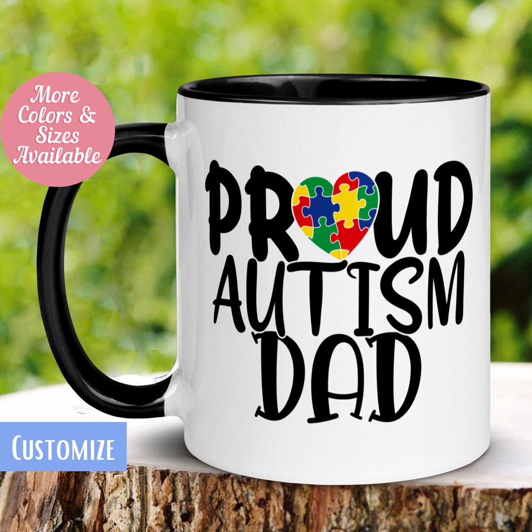 Autism Mug, Proud Autism Dad Mug, Autism Awareness Cup, Coffee Cup