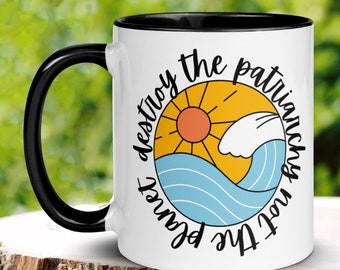 Earth Day, Earth Day Gifts, Destroy The Patriarchy, Mother Earth Coffee Mug, Happy Earth Day Gift, Environmentalist, Save The Planet, 1422