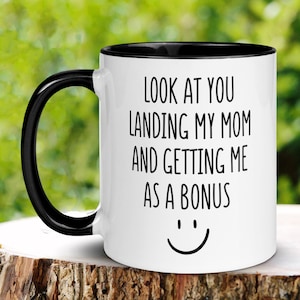 Bonus Dad Mug, Mug for Step Dad, Look At You Landing My Mom, Fathers Day Gift, Funny Coffee Cup, Gift for Step Father, Gifts For Dad, 342