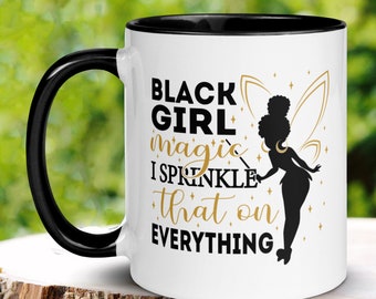 Black Girl Magic Mug, I Sprinkle that On Everything, Black History Month Coffee Mug, Black Excellence, Gift For Black Women, Black Fairy 295