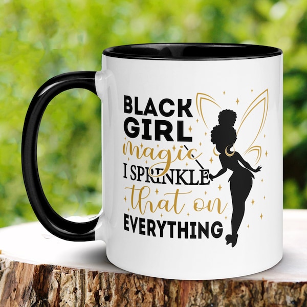 Black Girl Magic Mug, I Sprinkle that On Everything, Black History Month Coffee Mug, Black Excellence, Gift For Black Women, Black Fairy 295