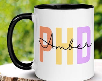 Personalized PHD Graduation Mug, Doctorate Gift, Custom Name Tea Cup
