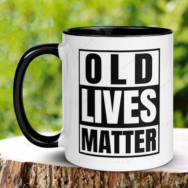 Old Lives Matter Mug, Grandparent Mug, Gag Gifts for Old Age, Retirement Mug, 60th Birthday Mug for Grandmother Grandpa, Mug for Mom Dad 224