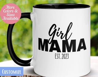 Girl Mama Coffee Mug, New Mom Gift
