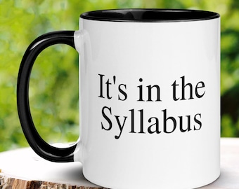 It's in the Syllabus Teacher Coffee Mug, Professor Gift