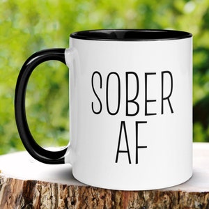 Sobriety Gifts, Sober AF Mug, Sober Mug, Sober Coffee Mug, Sobriety Anniversary Gift, Addiction Recovery Gifts, AA Gifts, Soberversary, 349