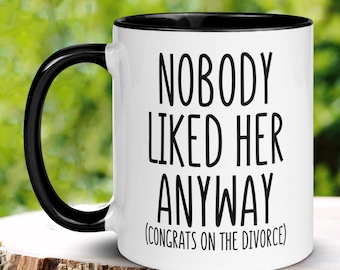 Funny Divorce Mug, Breakup Gift, Divorcee Gift