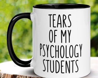 Psychology Teacher Mug, Funny Teacher Gifts, Professor Gift, Teacher Coffee Mug, Tears of My Psychology Students, Psychology Mug, 1393