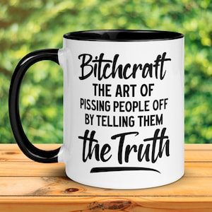 Bitchcraft Mug, Funny Coffee Mug, Snarky Bitch Mug, Sarcastic Saying, Funny Mugs, Birthday Gift, Christmas Gift, Gifts For Friends, 065