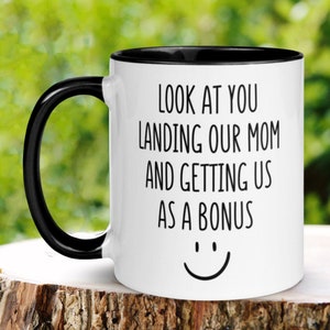 Mug for Step Dad, Bonus Dad Mug, Look At You Landing Our Mom, Fathers Day Mug, Coffee Cup, Gift for Step Father, 845