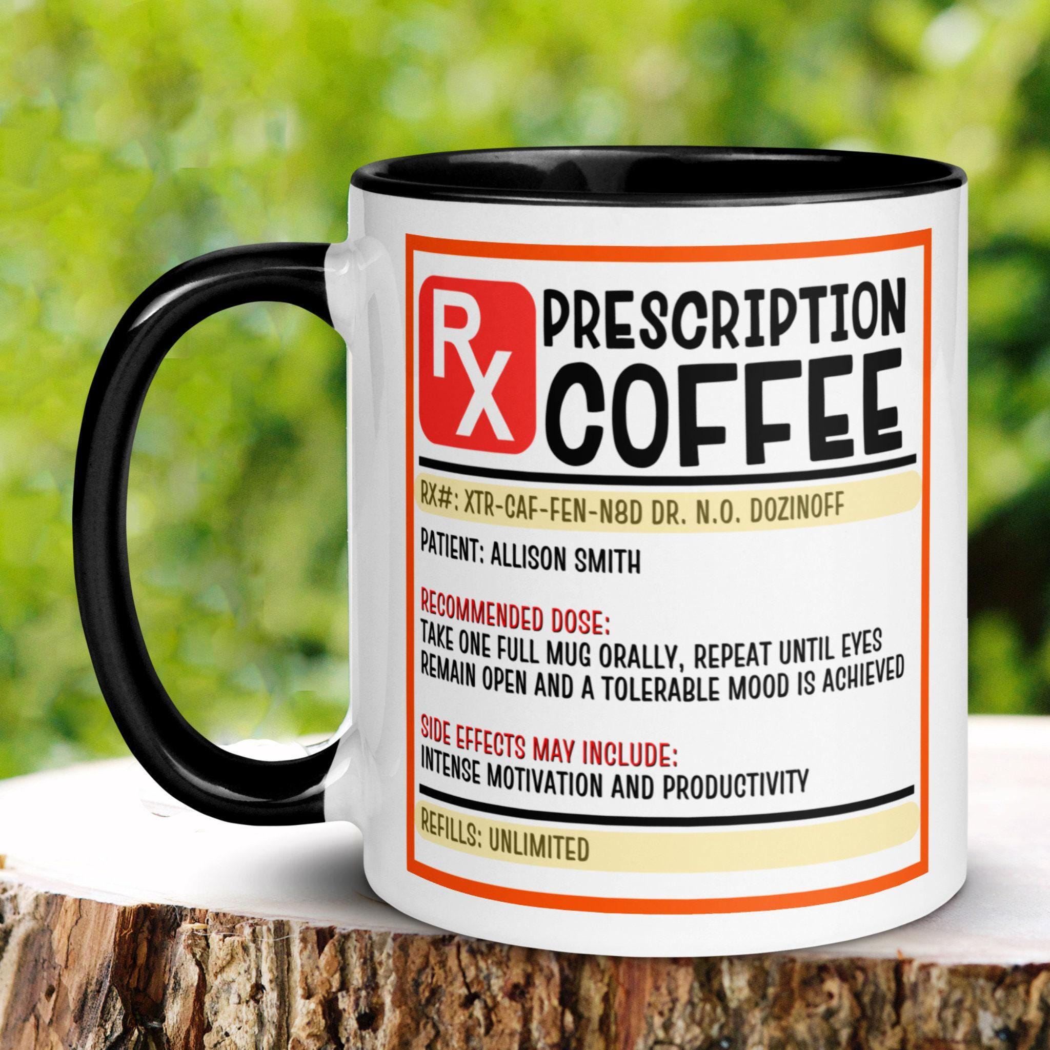 Personalized Coffee Prescription Mug, Pharmacist Doctor Nurse Gift