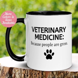Veterinarian Mug, Funny Veterinarian Gift, Veterinary Medicine Mug, Vet Mug, Vet Tech Mug, Veterinary Assistant Gift,Vet Student Mug,  136