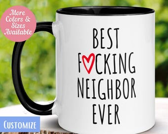 Funny Neighbor Coffee Mug, Personalized Gift, Friendship Mug