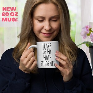 Funny Math Teacher Mug, Tears of My Math Students image 6