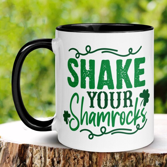 Shake Your Shamrocks Coffee Mug, Irish St Patricks Day Gift