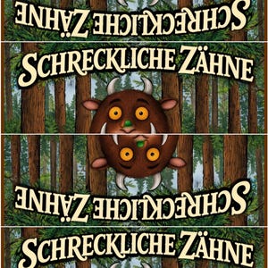May include: A repeating image featuring a brown creature with large teeth, horns, and yellow eyes, set against a backdrop of a forest with tall trees. The text "SCHRECKLICHE Z&Auml;HNE" is displayed in a banner.