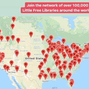 May include: A map of the United States with red markers indicating the locations of over 100,000 Little Free Libraries around the world.
