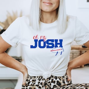 Oh My Josh T-Shirt | Buffalo Bills, Voetbal, Bills Mafia, Buffalo T-Shirt, 716, Allen, Diggs, Buffalo Vrouwen