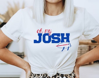 Oh My Josh T-Shirt | Buffalo Bills,Football,Bills Mafia,Buffalo T-Shirt,716,Allen,Diggs,Buffalo Women