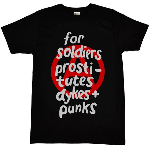 Seditionaries "For Soldiers Prostitutes Dykes + Punks" Men's T Shirt