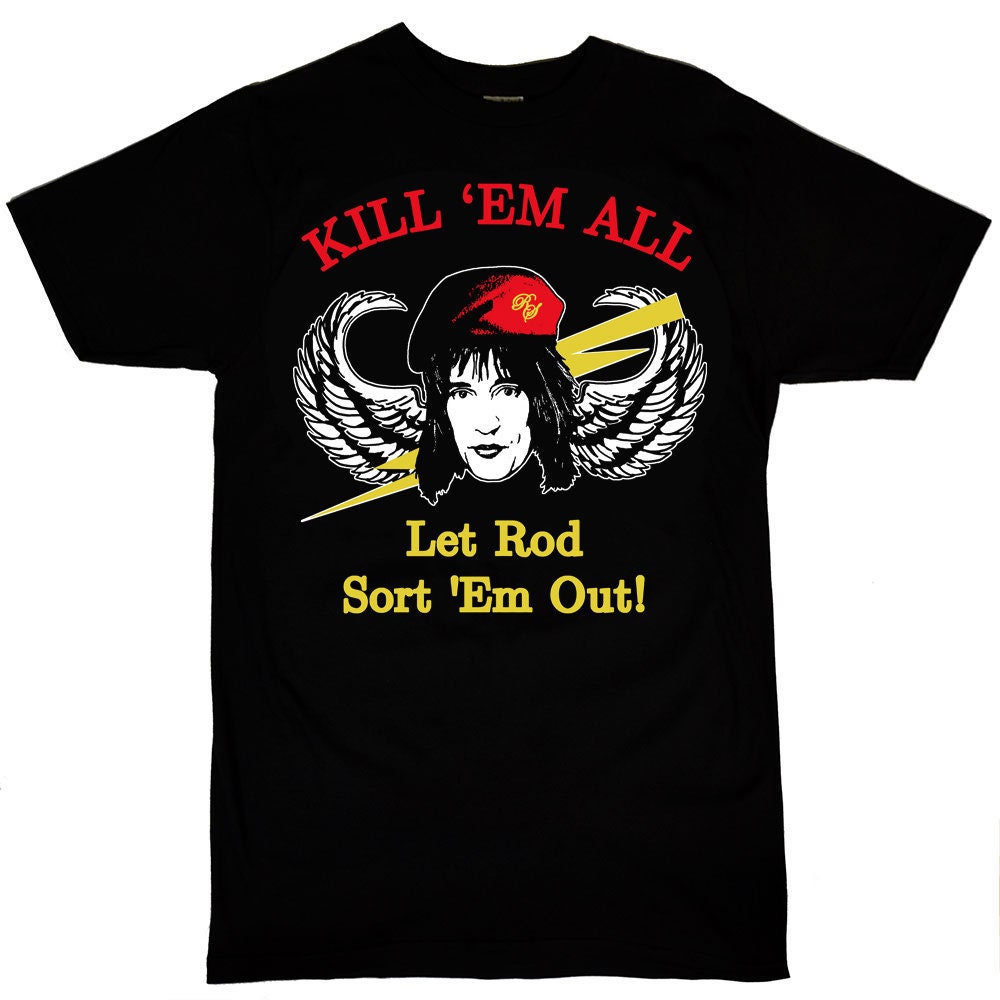 Discover Rod Stewart Kill Em All T-Shirt