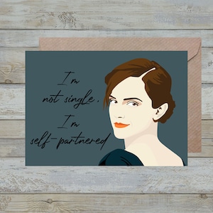 Emma Watson Non sono single, sono self-partnered card / Emma Watson print / Emma Watson card