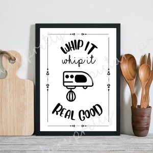 Kitchen wall art | Fun contemporary statement print | Farmhouse style | For the bakers | Wall decor | &#39;Whip it, whip it real good&#39; print.