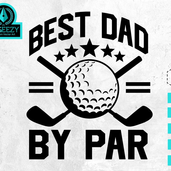 Best Dad by Par svg, Father's Day svg, Dad's Golf Shirt, Golfing svg, Golf Dad svg, Bonus Dad svg, Golf Gifts for Dad, Dad svg, Best Dad svg