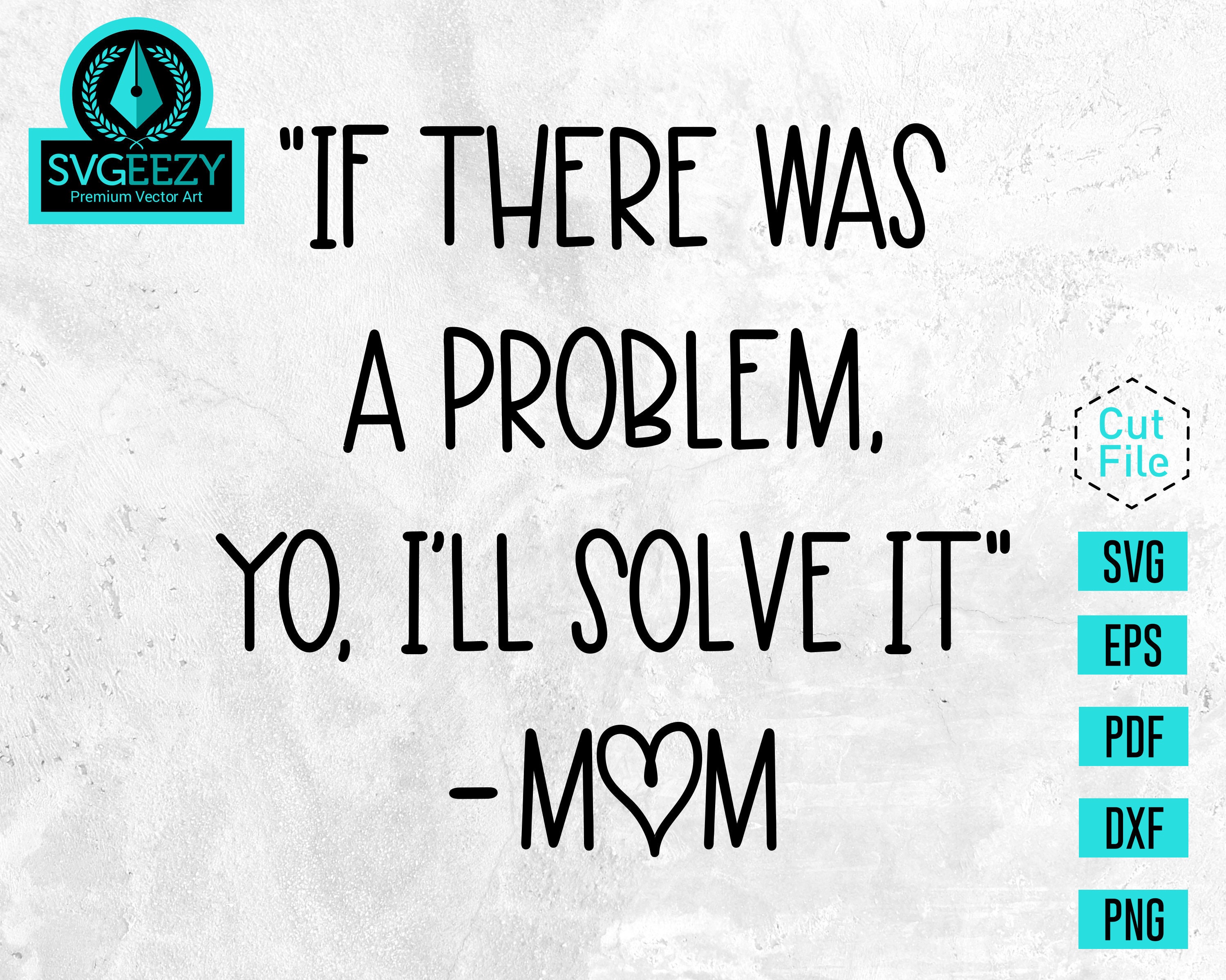 If there was a problem yo i ll solve it mother s day etsy