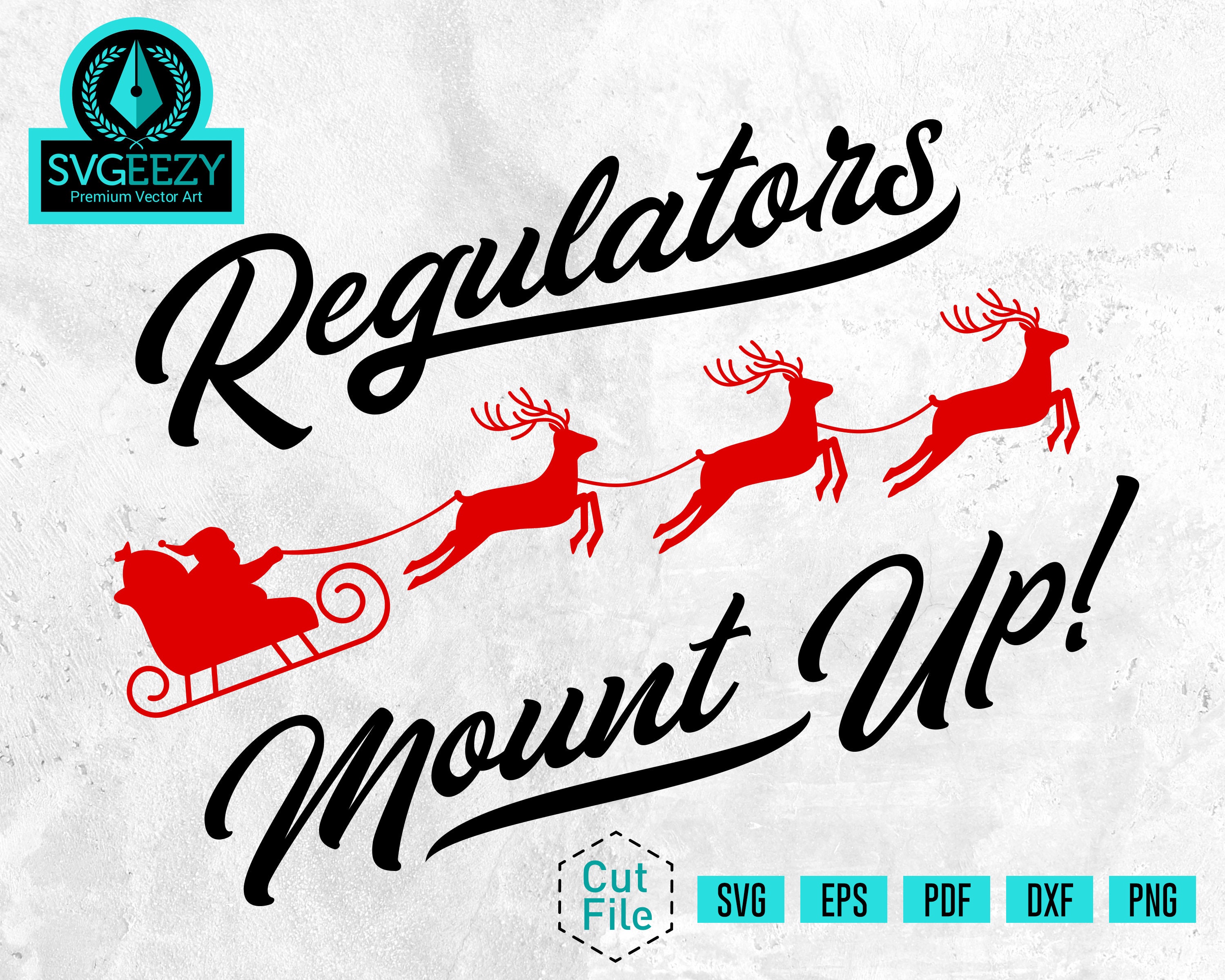 Regulators Mount up SVG Santa's Sleigh SVG Sleigh Svg Etsy