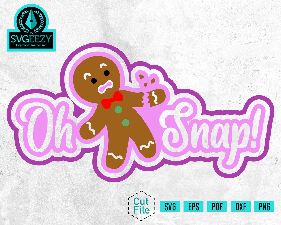 Oh Snap Svg, Oh Snap, Gingerbread Boy Svg, Gingerbread Man Svg