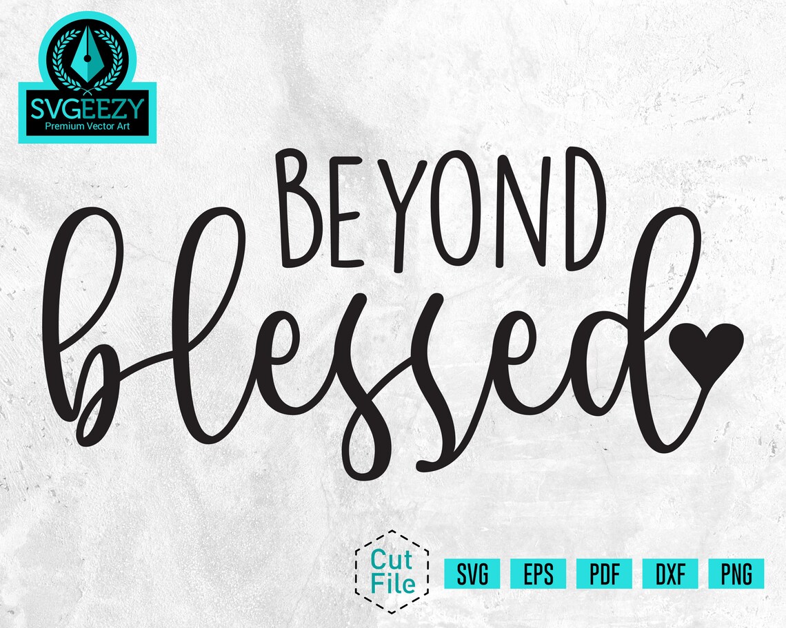 Beyond Blessed SVG Blessed Beyond Measure SVG Blessed Svg Etsy
