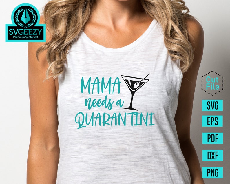 Download Mommy Needs a Quarantini SVG Funny Drinking svg Mom Shirt ...