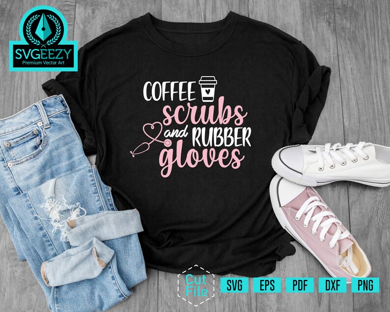 Download Coffee Scrubs and Rubber Gloves SVG Nurse Graduation Gifts ...